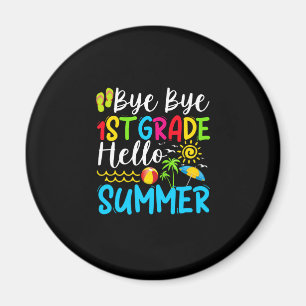 Last Day Of School Bye Bye 1st Grade Hello Summer. Magnet