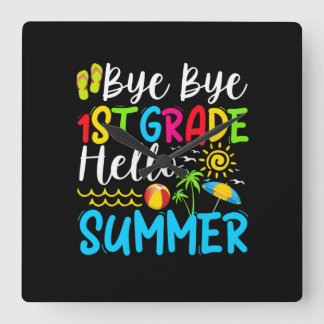 Last Day Of School Bye Bye 1st Grade Hello Summer. Square Wall Clock
