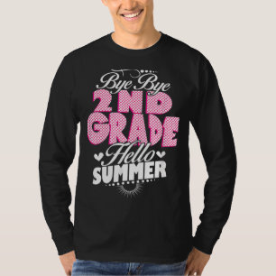 Last Day Of School Bye Bye 2nd Grade Hello Summer T-Shirt