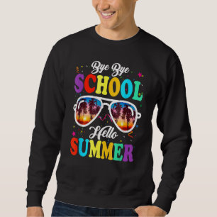 Last Day Of School Bye School Hello Pool Swimming Sweatshirt