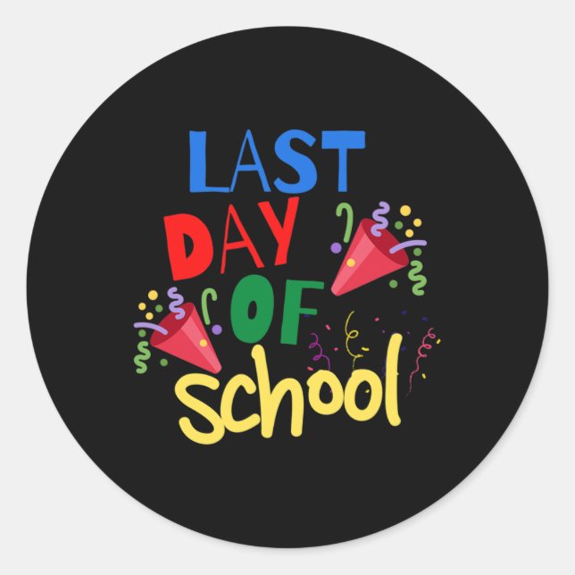Last Day Of School Celebration Gift Tee  Classic Round Sticker (Front)