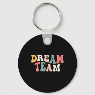 Last Day Of School Ck To School Dream Team Teacher Key Ring