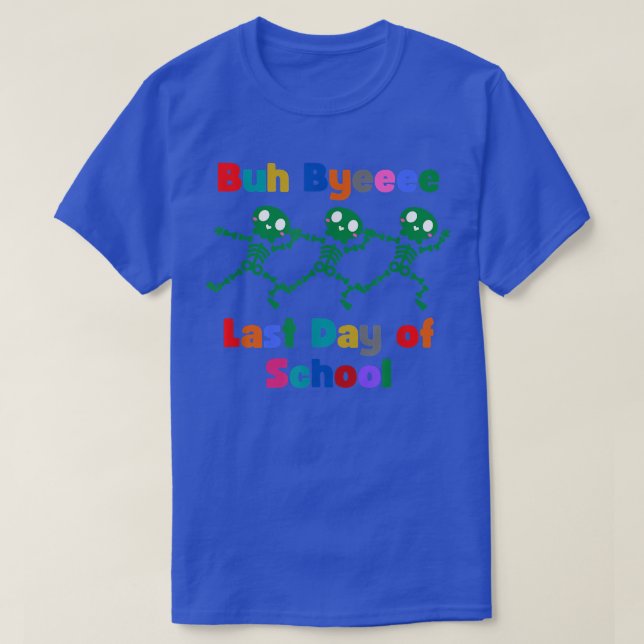 Last Day of School Dancing Skeleton Fun Cute Desig T-Shirt (Design Front)
