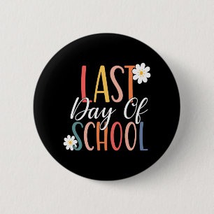 Last Day Of School For Groovy Students Teachers  6 Cm Round Badge