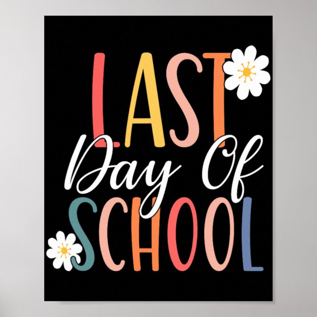Last Day Of School For Groovy Students Teachers  Poster (Front)
