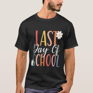 Last Day Of School For Groovy Students Teachers T-Shirt