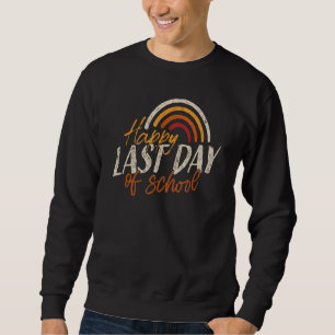 Last Day Of School For Teacher Kids Student Gradu Sweatshirt