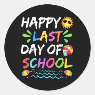 Last Day Of School For Teacher Student Graduation  Classic Round Sticker