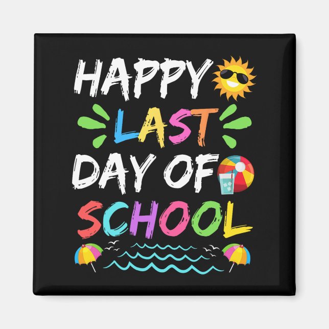 Last Day Of School For Teacher Student Graduation  Magnet (Front)