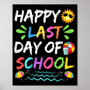Last Day Of School For Teacher Student Graduation Poster