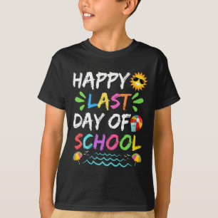 Last Day Of School For Teacher Student Graduation T-Shirt