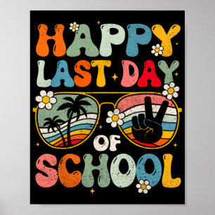 Last Day Of School Graduation Groovy Teacher Stude Poster