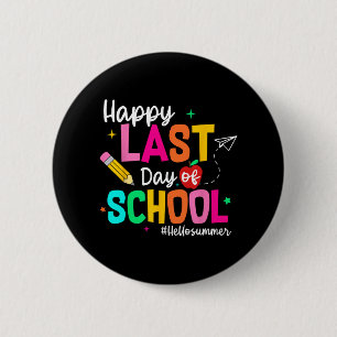 Last Day Of School Graduation Teacher Student 6 Cm Round Badge