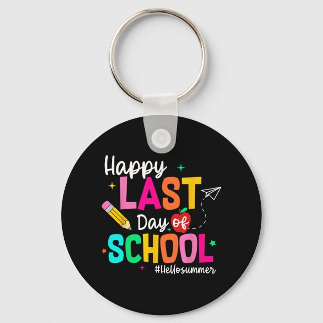 Last Day Of School Graduation Teacher Student  Key Ring (Front)