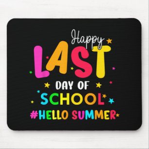 Last Day Of School Hello Summer Students And Teach Mouse Pad