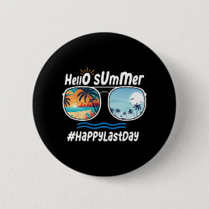 Last Day Of School Hello Summer Sungles Beach 1 6 Cm Round Badge