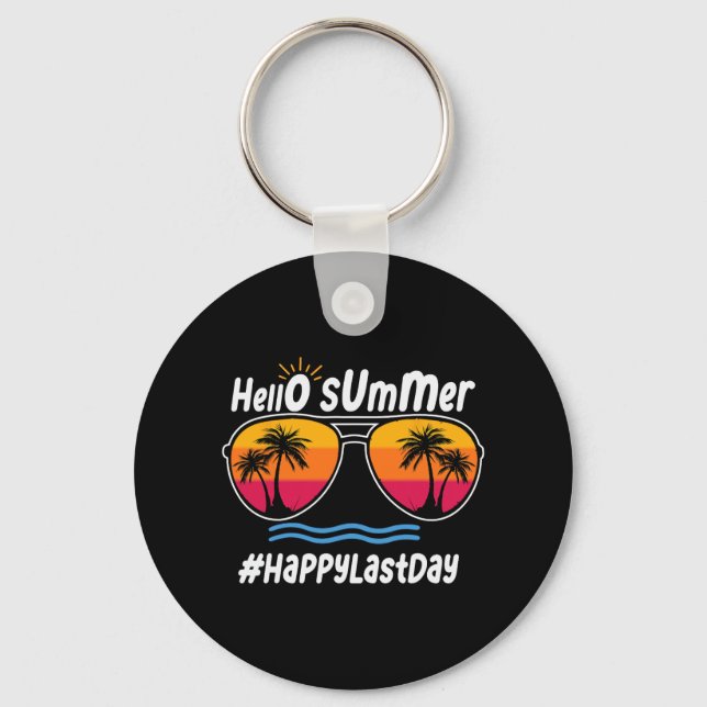 Last Day Of School Hello Summer Sungles Beach  Key Ring (Front)