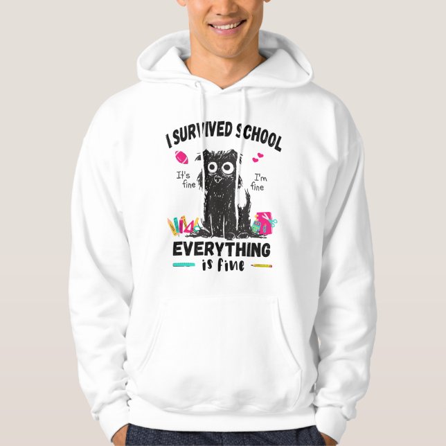 Last day of school, I survived School  Hoodie (Front)