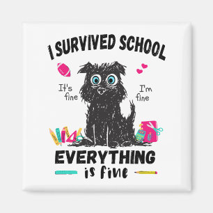 Last day of school, I survived School  Magnet
