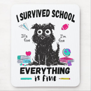 Last day of school, I survived School  Mouse Pad