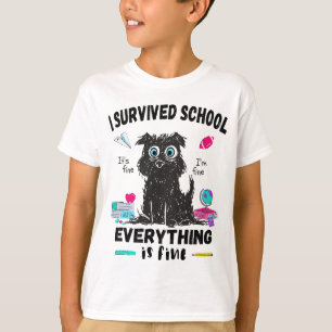 Last day of school, I survived School  T-Shirt