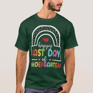 Last day of School Kindergarten Graduation Teacher T-Shirt