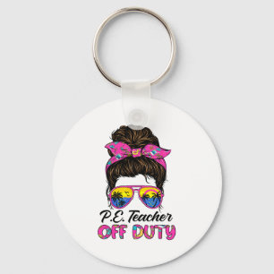 Last Day Of School Pe Teacher Off Duty Messy Bun H Key Ring