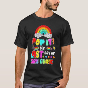 Last Day Of School Pop It Last Day Of 3rd Grade Fi T-Shirt