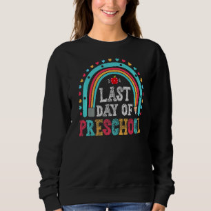 Last Day Of School Preschool Graduation Cute Teach Sweatshirt