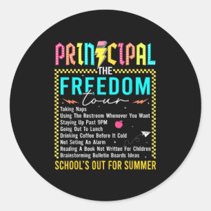Last Day Of School Principal Summer Tour Funny End Classic Round Sticker