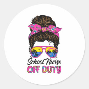 Last Day Of School School Nurse Off Duty Messy Bun Classic Round Sticker