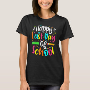 Last Day Of School Schools Out For Summer Teacher T-Shirt