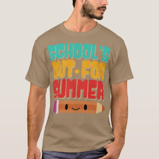 Last Day Of School Schools Out For Summer Teacher T-Shirt