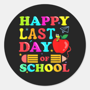 Last Day Of School Shirt For Teachers  Classic Round Sticker