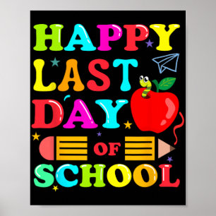 Last Day Of School Shirt For Teachers Poster