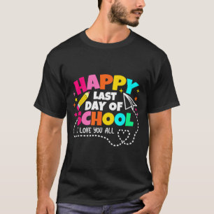 Last Day Of School Shirt Teacher Graduation Shirt