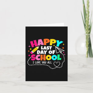 Last Day Of School Shirt Teacher Graduation Shirt Card