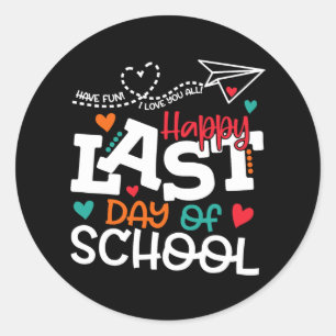 Last Day Of School Shirt Teacher Graduation Shirt Classic Round Sticker