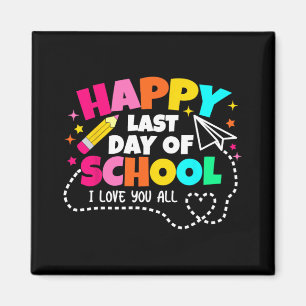 Last Day Of School Shirt Teacher Graduation Shirt Magnet