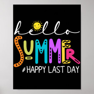 Last Day Of School Shirt Teacher Student Hello Sum Poster