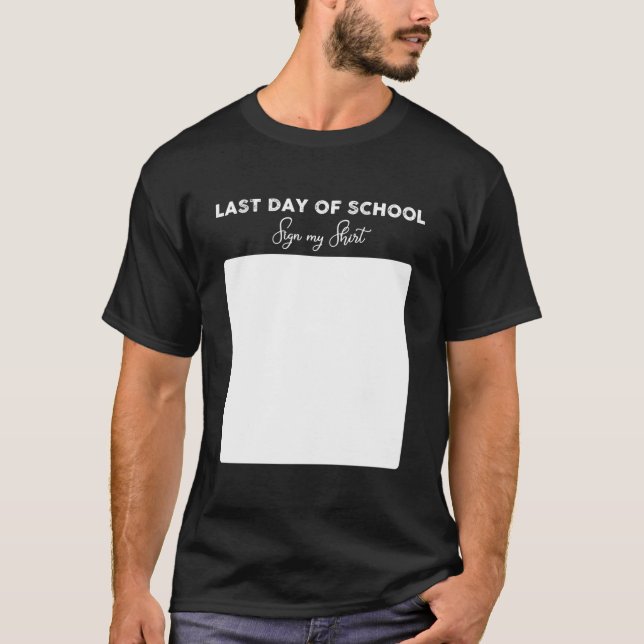 Last Day Of School Sign My Last Day Of School T-Shirt (Front)