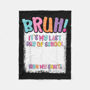 Last Day of School Sign Shirt Autograph Graduation Fleece Blanket