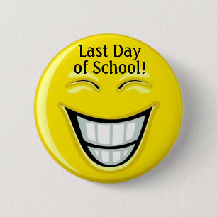Last Day of School - SRF 6 Cm Round Badge