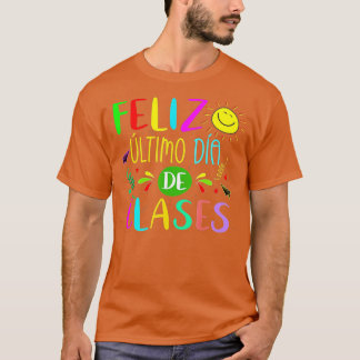 Last Day Of School Summer Spanish Teacher Or Stude T-Shirt