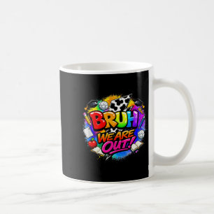 Last day of school summer vibes beach bruh are out coffee mug