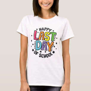 Last Day Of School Teacher For Women Men & Kid T-Shirt