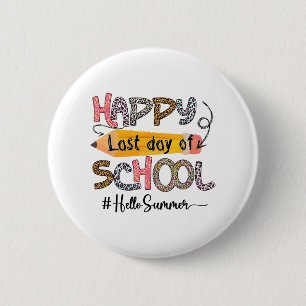 Last Day Of School Teacher Kids Graduation Last Da 6 Cm Round Badge