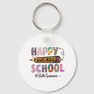 Last Day Of School Teacher Kids Graduation Last Da Key Ring