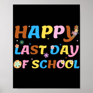 Last Day Of School Teacher Student Graduation 10 Poster