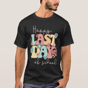 Last Day Of School Teacher Student Graduation 2 T-Shirt